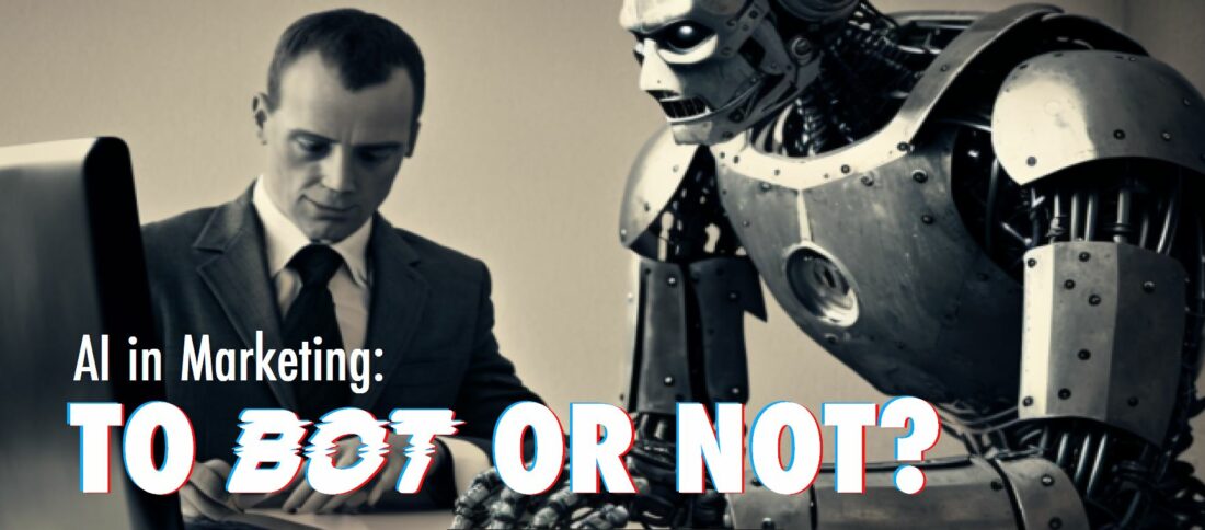 AI in marketing: to bot or not